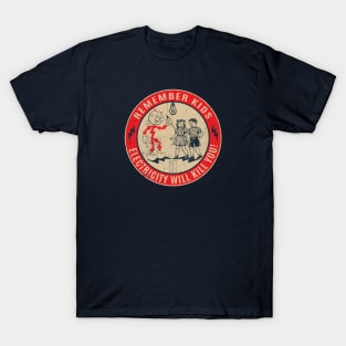 Reddy Kilowatt Electricity will kill you T-Shirt